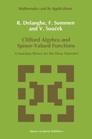 R. Delanghe (U. A.) | Clifford Algebra And Spinor-Valued Functions | Taschenbuch