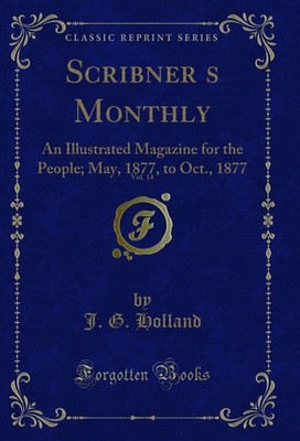 Scribner s Monthly, Vol. 14: An Illustrated Magazine for the People