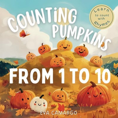 Counting Pumpkins from 1-10: A Playful Rhyming Book for Children Learning Number