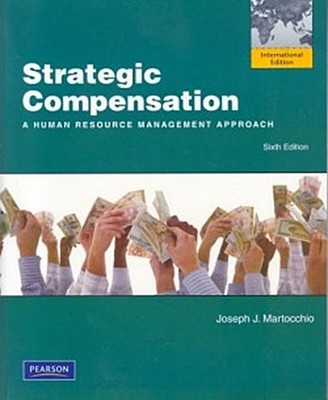 Strategic Compensation Joseph J. Martocchio