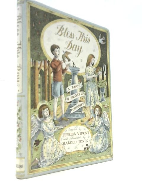 Bless This Day a Book of Prayer for Children (Elfrida Vipont - 1958) (ID:12953)