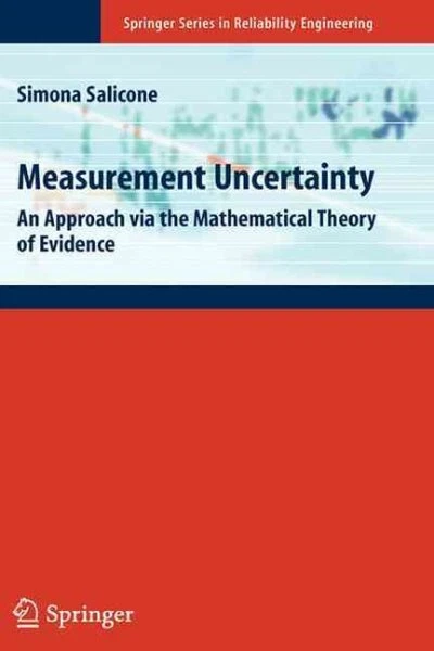 Measurement Uncertainty : An Approach Via the Mathematical Theory of Evidence...