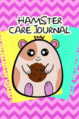 Hamster Care Journal: Customized Daily Hamster Log Book to Recor