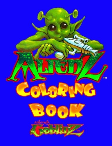 Alienz: Coloring Book: Volume 4 (Gilead's Goblinz), Artist ...