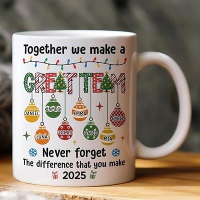 We Make A Great Team Mug, Custom Names Best Team For Employee Appreciation