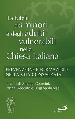 Amedeo Cencini  La tutela dei minori e degli adulti. Prevenzione e f (Paperback)
