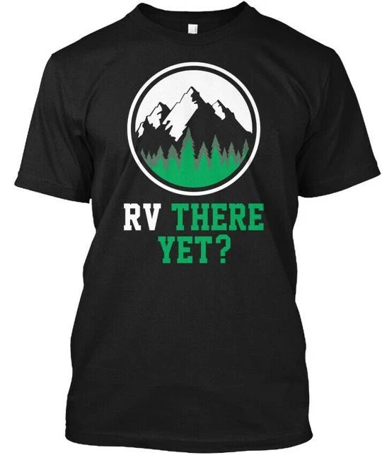 Rv There Yet Funny Camping Gift - T-Shirt Made in the USA Size S to 5XL
Opens in a new window or tab
