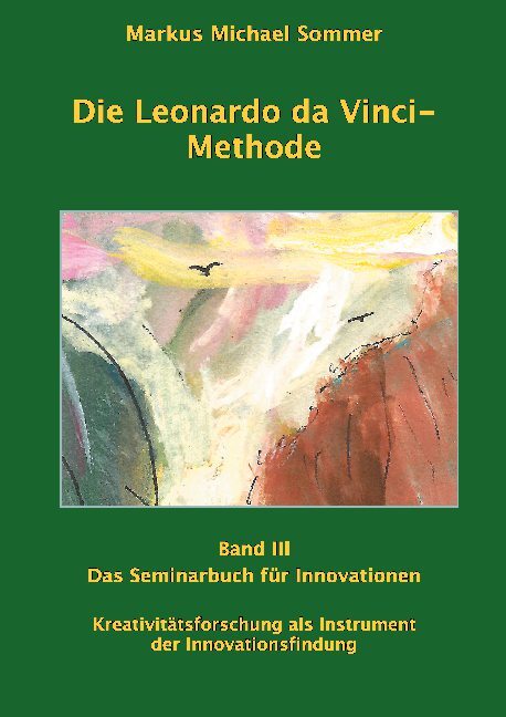 Markus Michael Sommer / Die Leonardo Da Vinci - Methode Band Iii