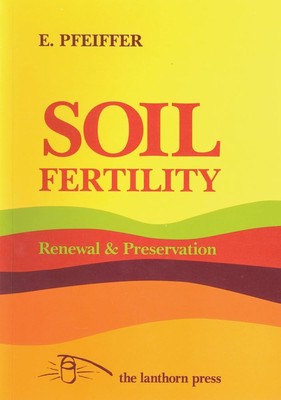 Soil Fertility, Renewal and Preservation: Bio-dynamic Farming and Gardening