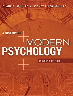 A HISTORY OF MODERN PSYCHOLOGY By Duane P. Schultz & Sydney Ellen Schultz *NEW*
