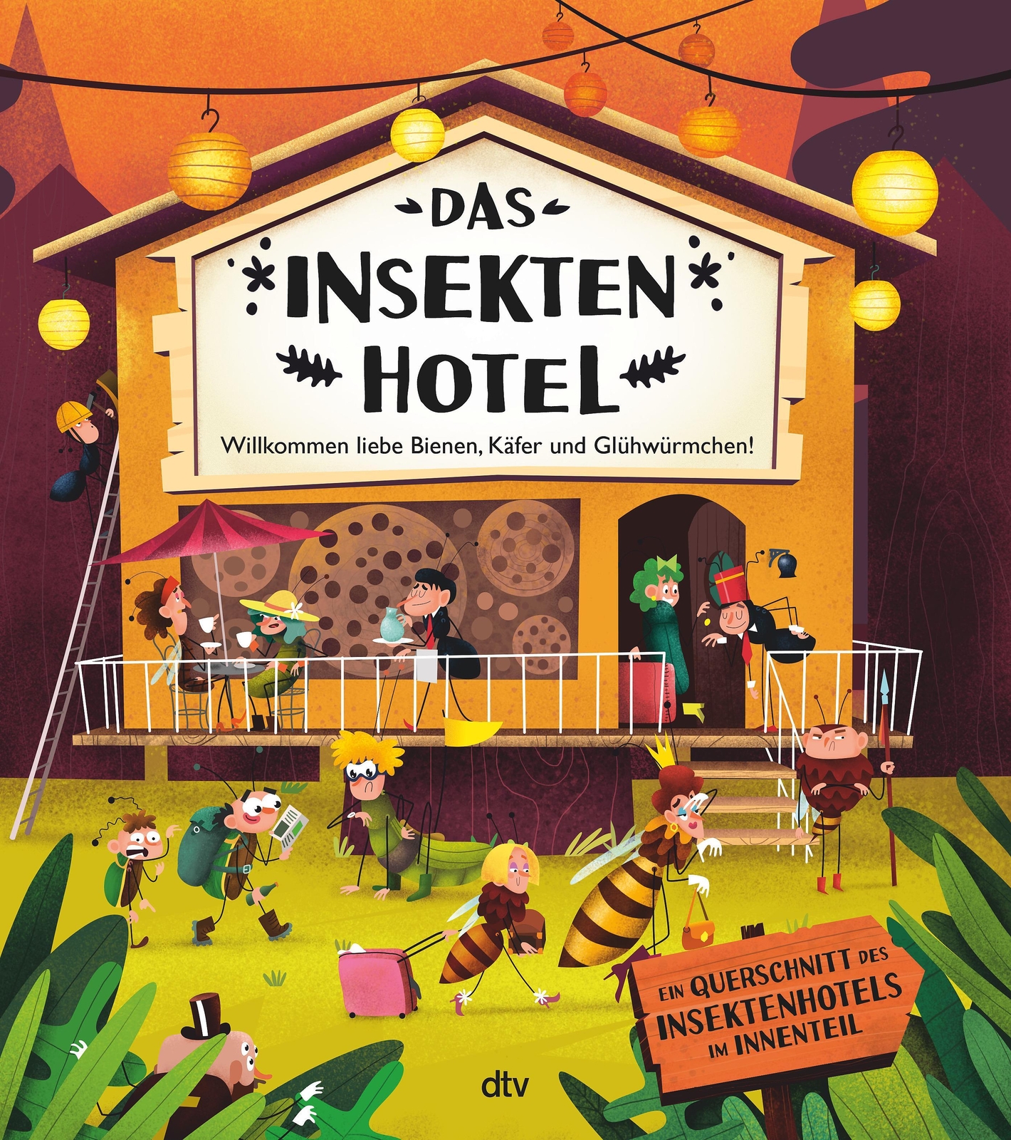 Das Insektenhotel - Willkommen, Liebe Bienen, Käfer Und Glühwürmchen