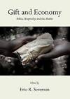 Gift and Economy: Ethics, Hospitality and the Market by Cambridge Scholars Publishing (Hardback, 2011)