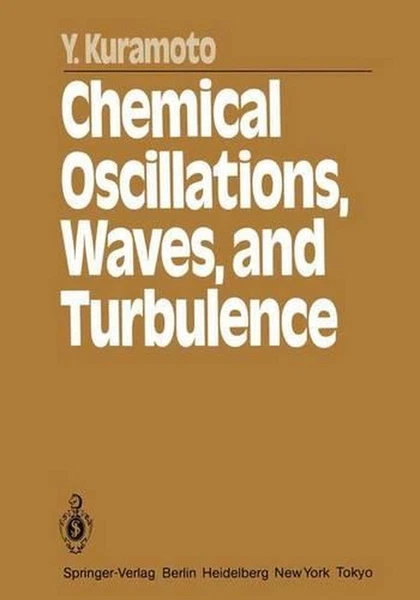 Chemical Oscillations, Waves, and Turbulence by Y. Kuramoto (English) Paperback