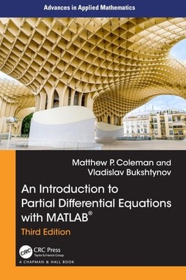 An Introduction to Partial Differential Equations with MATLAB (Advances in Appli