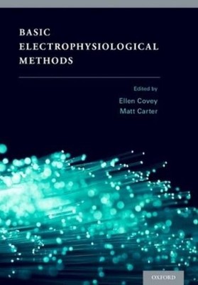 Ellen Covey Basic Electrophysiological Methods (Taschenbuch)