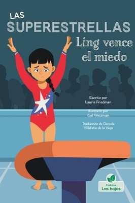 Ling Vence El Miedo (Ling Gets It Right) by Laurie Friedman (Spanish) Paperback