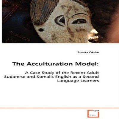 The Acculturation Model A Case Study of the Recent Adult Sudanese