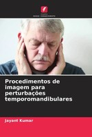 Jayant Kumar | Procedimentos De Imagem Para PerturbaçõEs Temporomandibulares
