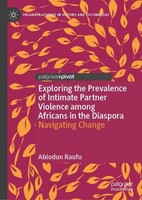 Exploring The Prevalence Of Intimate Partner Violence Among Africans In The Dias