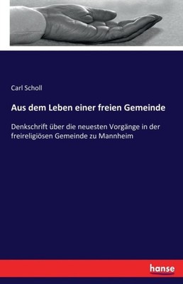 Scholl - Aus dem Leben einer freien Gemeinde Denkschrift ber die neue - X555z