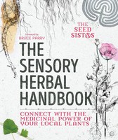 The Seed Sistas (U. A.) | The Sensory Herbal Handbook | Taschenbuch | Englisch