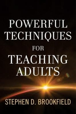 Powerful Techniques for Teaching Adults Hardcover Stephen D. Broo