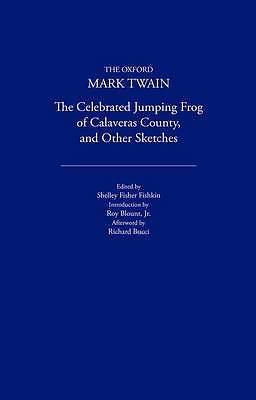 The Celebrated Jumping Frog of Calaveras County and Other Sketches (The Oxford 