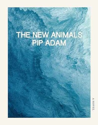 The New Animals - Paperback, by Adam Pip - Very Good