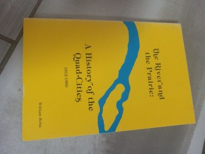 William Roba: The River And The Prairie Paperback 1986 Quad-Cities