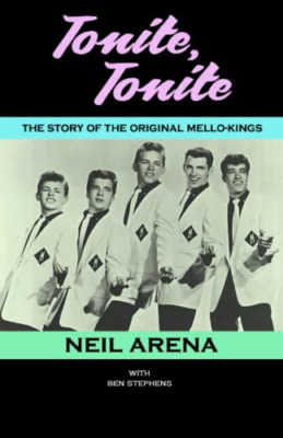 Tonite, Tonite: The Story of the Original Mello-Kings - Paperback NEW Stephens,