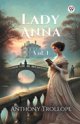 Lady Anna Vol. I (Edition1) by Anthony Trollope Paperback Book