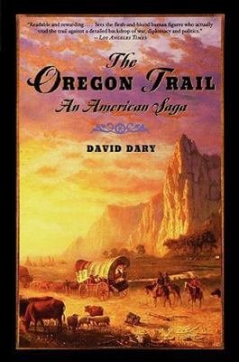 The Oregon Trail: An American Saga - paperback, David Dary, 9780195224009