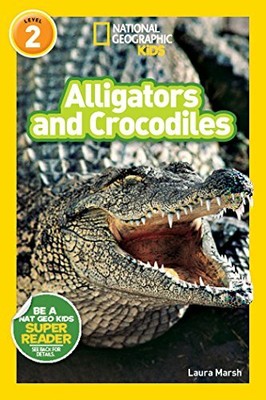 Alligators and Crocodiles (National Geographic Readers: Level 2) by  1426319479