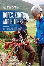 Outward Bound: Ropes, Knots and Hitches Paperback Buck Tilton