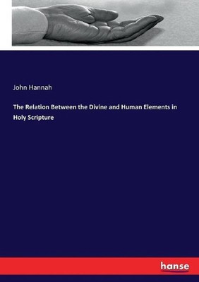 The Relation Between the Divine and Human Elements in Holy Scripture by John Han