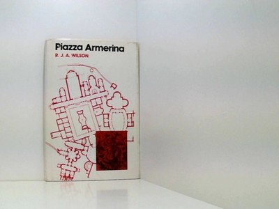 Piazza Armerina (Archaeological Sites (Austin, Tex.).) Wilson, Roger John Anthon