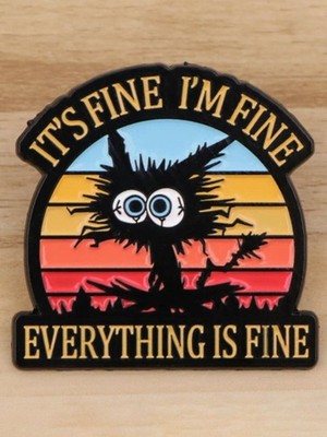 It s Fine I m Fine Everything Is Fine Enamel Pin   Chaotic Black Cat Meme Lapel