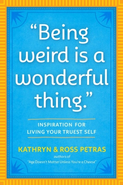 ""Being Weird Is a Wonderful Thing"" by Kathryn Petras (Paperback Book)