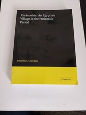 Kerkeosiris: An Egyptian Village in the Ptolemaic Period by Dorothy J Crawford