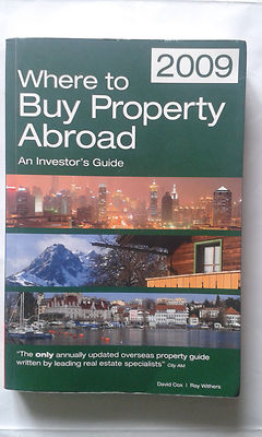 D COX, R WITHERS - WHERE TO BUY PROPERTY ABROAD 2009: AN INVESTOR'S GUIDE