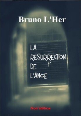 Die Auferstehung des Engels - Bruno L'her - V2026770
