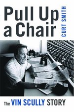 Pull up a Chair : The Vin Scully Story Paperback Curt Smith