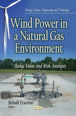 WIND POWER IN A NATURAL GAS ENVIRONMENT: Hedge Value and Risk