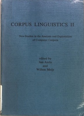 Corpus Linguistics II: New Studies in the Analysis and Exploitation of Computer