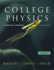 College Physics: A Strategic Approach Volume 1 (Chs. 1-16) (2nd Edition) Knight