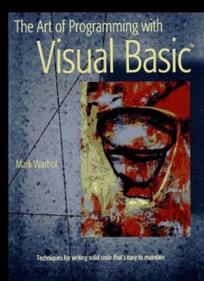 The Art of Programming with Visual Basic,Mark Warhol