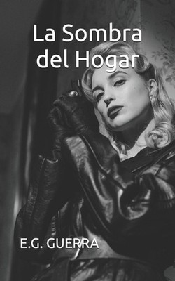 La Sombra del Hogar: Una agente de ?lite debe destruir la red criminal que chant