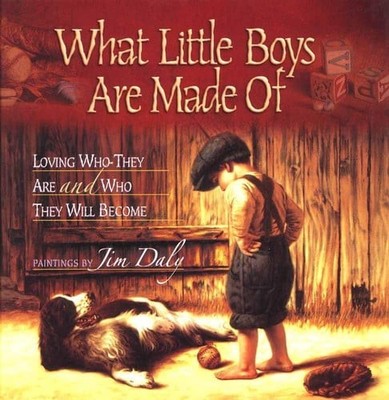 What Little Boys Are Made Of: Loving Who They Are and Who They Will Become by , 