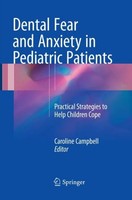 Dental Fear And Anxiety In Pediatric Patients Caroline Campbell