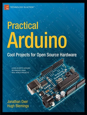 Practical Arduino: Cool Projects for Open Source Hardware (Technology in Act...